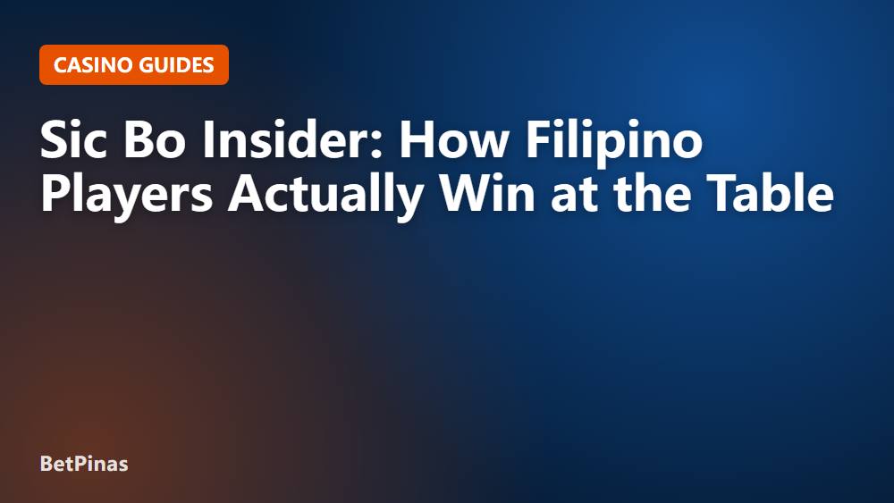 Sic Bo Insider: How Filipino Players Actually Win at the Table