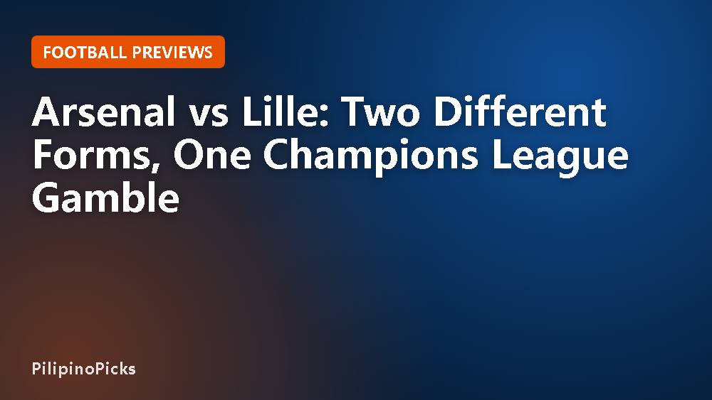 Arsenal vs Lille: Two Different Forms, One Champions League Gamble
